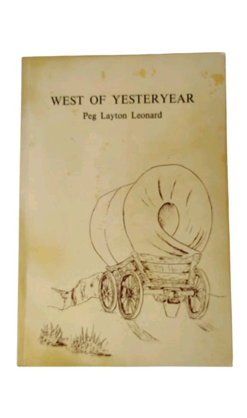 West Of Yesteryear Book Peg Layton Leonard Wyoming History Converse County WY